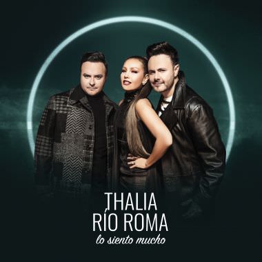 Lo Siento Mucho — Río Roma feat. Thalía